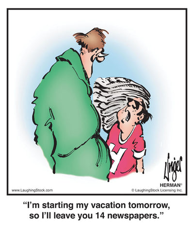 I’m starting my vacation tomorrow, so I’ll leave you 14 newspapers.