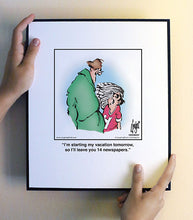 Load image into Gallery viewer, I’m starting my vacation tomorrow, so I’ll leave you 14 newspapers.