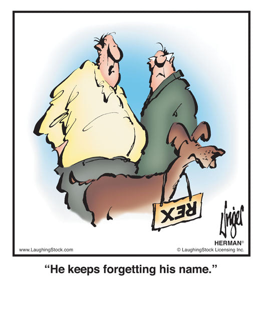 He keeps forgetting his name.