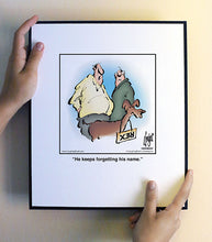 Load image into Gallery viewer, He keeps forgetting his name.