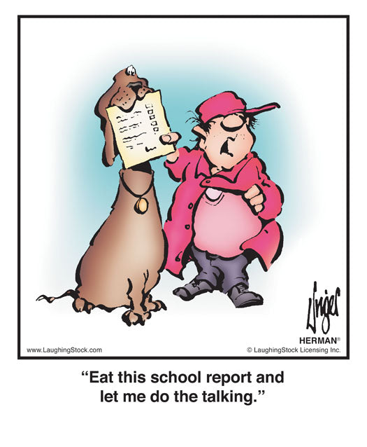 Eat this school report and let me do the talking.