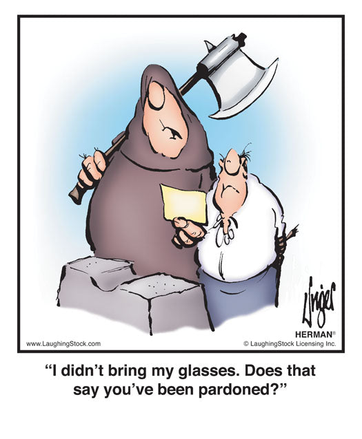 I didn’t bring my glasses. Does that say you’ve been pardoned?