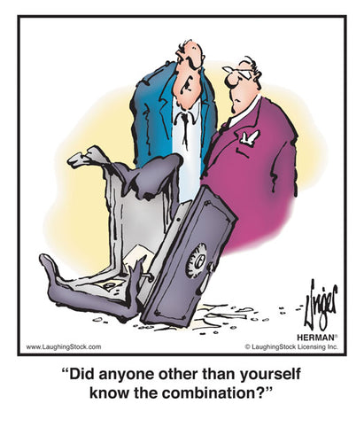 Did anyone other than yourself know the combination?