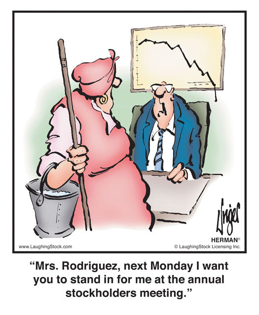 Mrs. Rodriguez, next Monday I want you to stand in for me at the annual stockholders meeting.