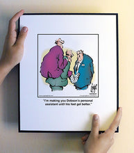 Load image into Gallery viewer, I’m making you Dobson’s personal assistant until his feet get better.