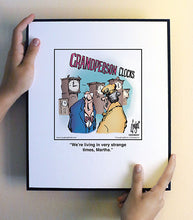 Load image into Gallery viewer, We’re living in very strange times, Martha.