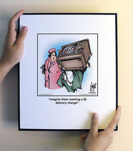 Load image into Gallery viewer, Imagine them wanting a $5 delivery charge!