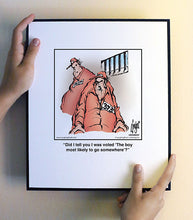 Load image into Gallery viewer, Did I tell you I was voted ‘The boy most likely to go somewhere’?