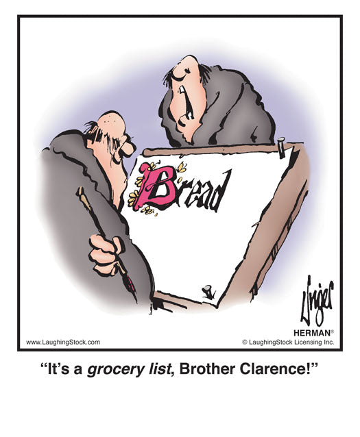 It’s a grocery list, Brother Clarence!