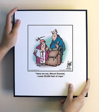 Load image into Gallery viewer, Here we are, Mount Everest. I need 29,000 feet of rope.