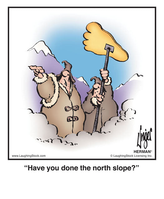 Have you done the north slope?