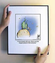 Load image into Gallery viewer, I’ll be honest with you, this is not the largest planet in the universe.