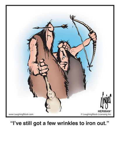 I’ve still got a few wrinkles to iron out.