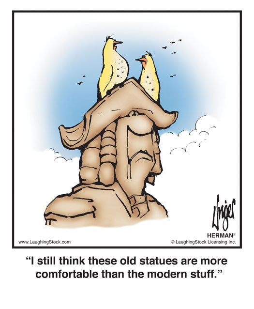 I still think these old statues are more comfortable than the modern stuff.