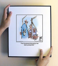 Load image into Gallery viewer, The housewarming party has been postponed.