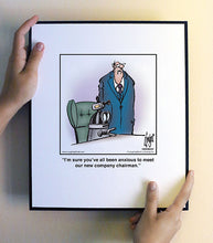 Load image into Gallery viewer, I’m sure you’ve all been anxious to meet our new company chairman.