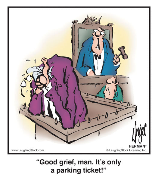 Good grief, man. It’s only a parking ticket!