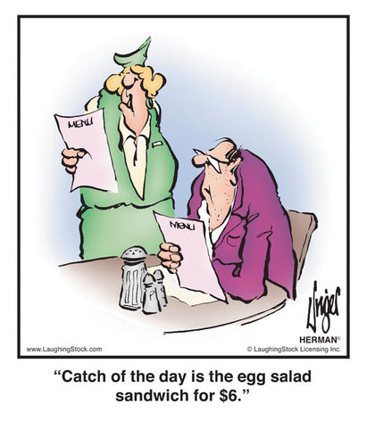 Catch of the day is the egg salad sandwich for $6.