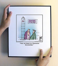 Load image into Gallery viewer, That, my friend, is a Tasmanian dive-bomber.