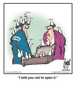 I told you not to open it.
