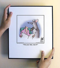 Load image into Gallery viewer, This your idea, was it?
