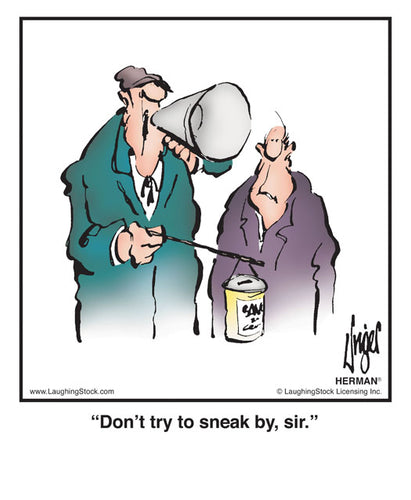 Don’t try to sneak by, sir.