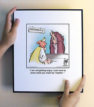 Load image into Gallery viewer, I am not getting angry. I just want to know what you mean by ‘triplets.’