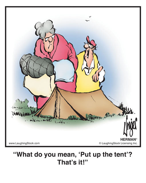 What do you mean, ‘Put up the tent’? That’s it!