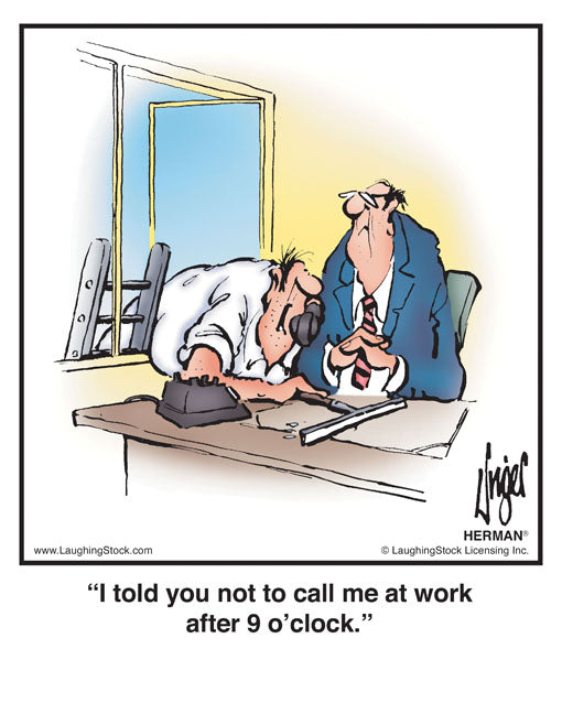 I told you not to call me at work after 9 o’clock.
