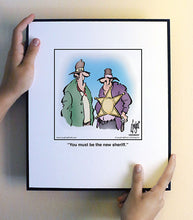 Load image into Gallery viewer, You must be the new sheriff.