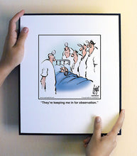 Load image into Gallery viewer, They’re keeping me in for observation.