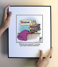 Load image into Gallery viewer, What are you crying for? I promise you’ll have it back by tomorrow.