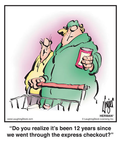 Do you realize it’s been 12 years since we went through the express checkout?