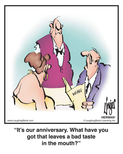 It’s our anniversary. What have you got that leaves a bad taste in the mouth?