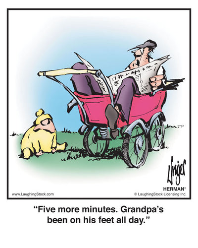 Five more minutes. Grandpa’s been on his feet all day.