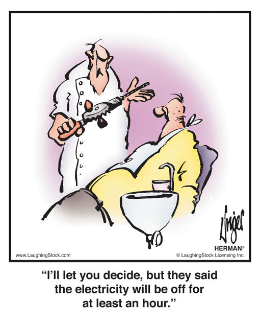 I’ll let you decide, but they said the electricity will be off for at least an hour.