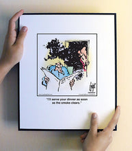 Load image into Gallery viewer, I’ll serve your dinner as soon as the smoke clears.