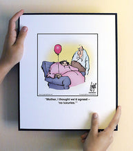 Load image into Gallery viewer, Mother, I thought we’d agreed - ‘no luxuries.’