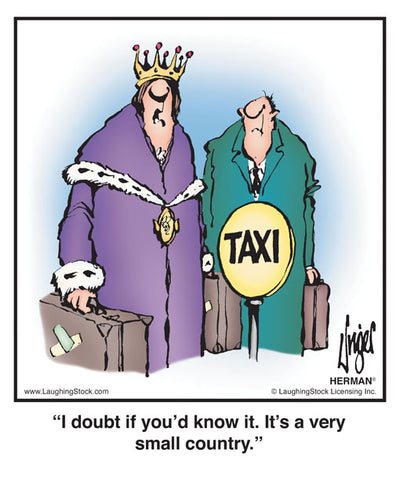 I doubt if you’d know it. It’s a very small country.