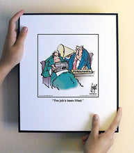 Load image into Gallery viewer, The job’s been ﬁlled.