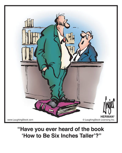 Have you ever heard of the book ‘How to Be Six Inches Taller’?