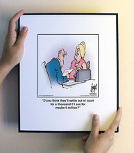 Load image into Gallery viewer, D’you think they’ll settle out of court for a thousand if I sue for maybe 5 million?