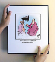 Load image into Gallery viewer, D’you believe this?! It said, ‘Umbrellas 50% Off.’