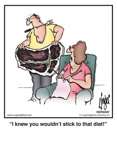 I knew you wouldn’t stick to that diet!