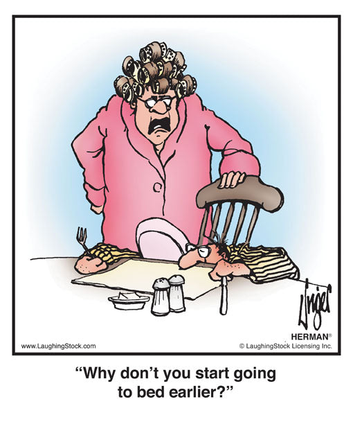 Why don’t you start going to bed earlier?