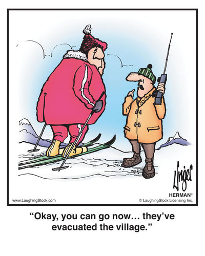 Okay, you can go now… they’ve evacuated the village.