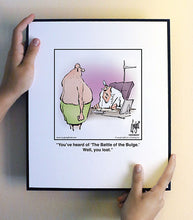 Load image into Gallery viewer, You’ve heard of ‘The Battle of the Bulge.’ Well, you lost.