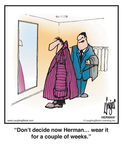 Don’t decide now Herman… wear it for a couple of weeks.