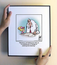 Load image into Gallery viewer, Mommy’s not feeling too well, so I’m putting you in charge of cooking and cleaning.