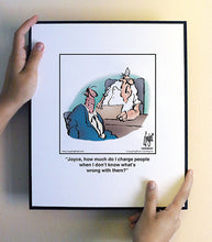 Load image into Gallery viewer, Joyce, how much do I charge people when I don’t know what’s wrong with them?